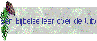 Een Bijbelse leer over de Uitverkiezing ?